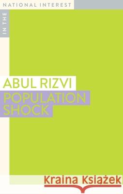 Population Shock Abul Rizvi 9781922464828 Monash University Publishing