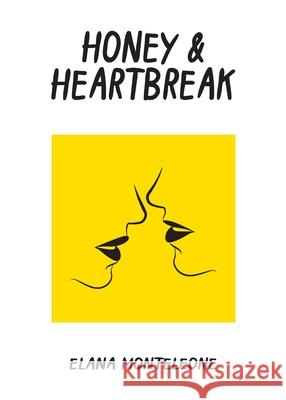 Honey & Heartbreak Elana Monteleone 9781922465030