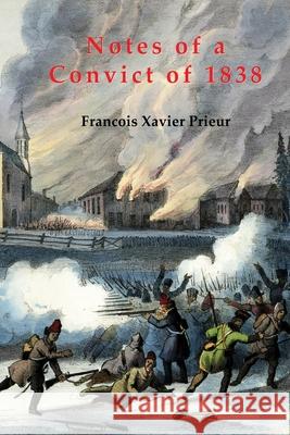 Notes of a Convict of 1838 Francois Xavier Prieur George Mackaness 9781922473226 ETT Imprint