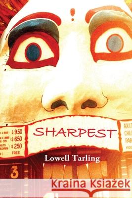 Sharpest: Volumes 1 & 2 Lowell Tarling 9781922473684 ETT Imprint