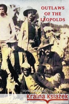 Outlaws of the Leopolds Ion Idriess 9781922473745 ETT Imprint