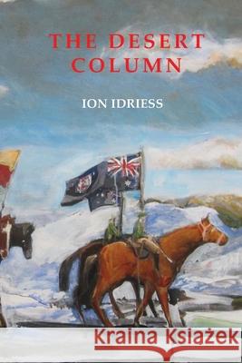 The Desert Column Ion Idriess 9781922473769 ETT Imprint