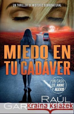 Miedo en tu cadáver: Un thriller de misterio sobrenatural Raúl Garbantes, Giovanni Banfi 9781922475329