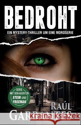 Bedroht: Ein Mystery-Thriller um eine Mordserie Frances Dahlenburg Ra?l Garbantes 9781922475367 Autopublicamos.com