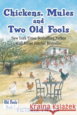 Chickens, Mules and Two Old Fools Victoria Twead 9781922476074 Ant Press