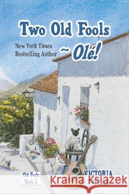 Two Old Fools - Olé! Victoria Twead 9781922476319 Ant Press