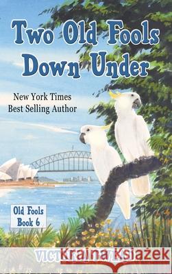 Two Old Fools Down Under Victoria Twead 9781922476357 Ant Press