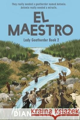 El Maestro: Lady Goatherder 2 Diane Elliott 9781922476647