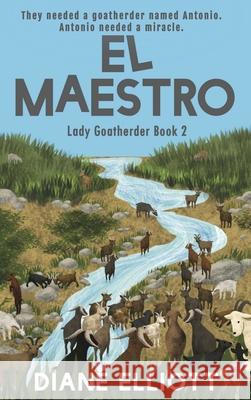 El Maestro: Lady Goatherder 2 Diane Elliott 9781922476678