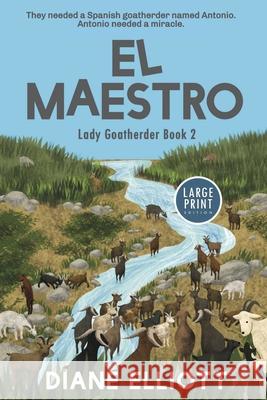 El Maestro - Large Print Edition: Lady Goatherder 2 Diane Elliott 9781922476685