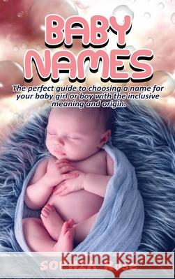 Baby Names Sophia Rose 9781922482099 Blue Chip Publishing
