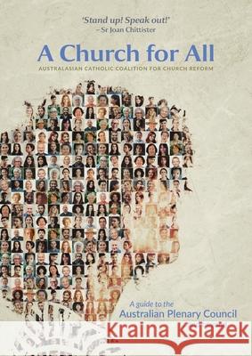 A Church for All: A Guide to the Australian Plenary Council...and Beyond Joan Chittister, Acccr 9781922484239 Garratt Publishing