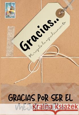 Gracias por ser el mejor abuelo: Mi regalo de agradecimiento: Libro de Regalo a todo color Preguntas Guiadas 6.61 x 9.61 pulgadas Publishing Group, The Life Graduate 9781922485458 Life Graduate Publishing Group