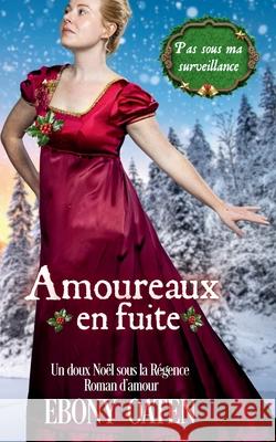 Amoureux en fuite Ebony Oaten Ebony McKenna 9781922486967