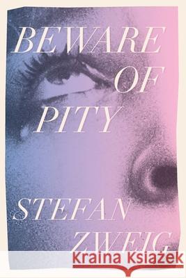 Beware of Pity Stefan Zweig 9781922491169 Actuel Editions