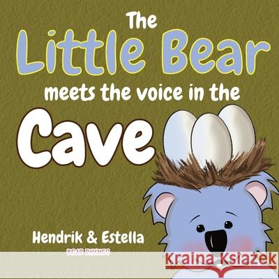 Bear Rhymes - The Little Bear meets the voice in the cave Hendrik Maarten Artist Estella 9781922508270 Marchien Press
