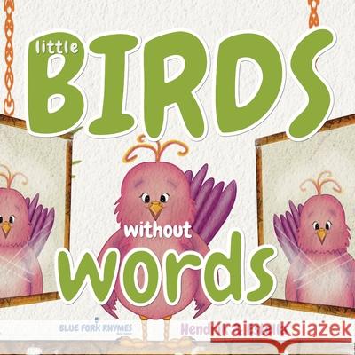 Little Birds without Words Hendrik Maarten Artist Estella 9781922508300 Marchien Press