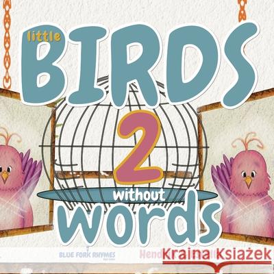 Little Birds without Words 2 Hendrik Maarten Artist Estella 9781922508324 Marchien Press