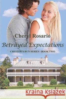 Betrayed Expectations Cheryl Rosario 9781922513076 Pelican Point Publishing
