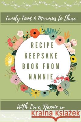 Recipe Keepsake Book From Nannie Petal Publishing Co 9781922515766 Petal Publishing Co.
