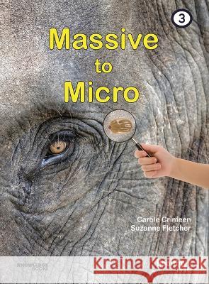 Massive to Micro: Book 3 Carole Crimeen Suzanne Fletcher 9781922516497 Knowledge Books