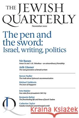 The Pen and the Sword: Israel, Writing, Politics: Jewish Quarterly 250 Jonathan Pearlman 9781922517142