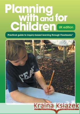 Planning with and for Children - UK edition Claire Warden 9781922530776