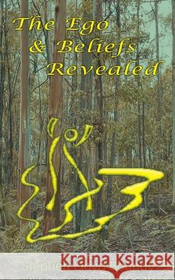 The Ego & Beliefs Revealed Stephen Boundy 9781922532510