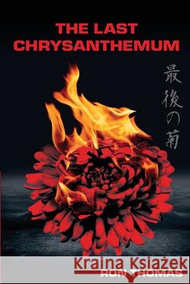 The Last Chrysanthemum Ron Thomas 9781922532756 Ocean Reeve Publishing