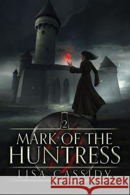 Mark of the Huntress Lisa Cassidy 9781922533043