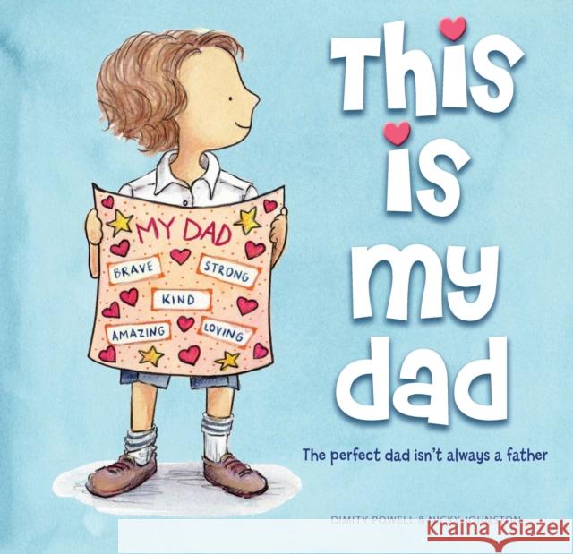 This is My Dad: The perfect dad isn't always a father Dimity Powell 9781922539076 Exisle Publishing