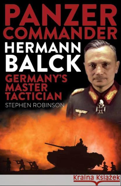 Panzer Commander Hermann Balck Stephen Robinson 9781922539113 Exisle Publishing