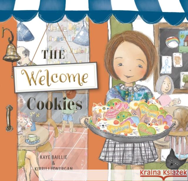 The Welcome Cookies Kaye Baillie Kirrili Lonergan 9781922539502 Exisle Publishing