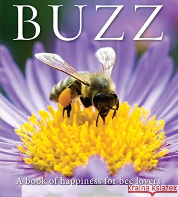 Buzz: A Book of Happiness for Bee Lovers Adam Langstroth 9781922539762 Exisle Pub