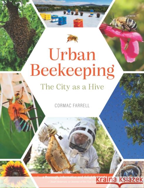 Urban Beekeeping: The city as a hive Cormac Farrell 9781922539854