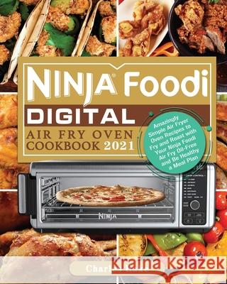 Ninja Foodi Digital Air Fry Oven Cookbook 2021 Charles Hake   9781922547965 Charles Hake