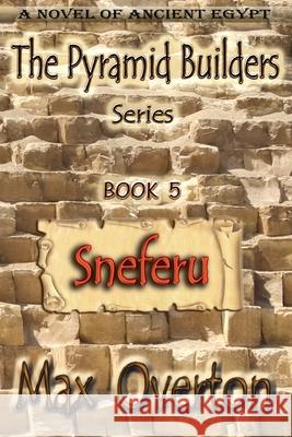 Sneferu Max Overton 9781922548511 Writers Exchange E-Publishing