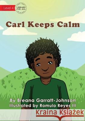 Carl Keeps Calm Breana Garratt-Johnson 9781922550422