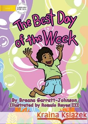 The Best Day of the Week Breana Garratt-Johnson 9781922550552 Library for All