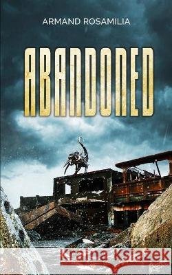 Abandoned Armand Rosamilia 9781922551580 Severed Press