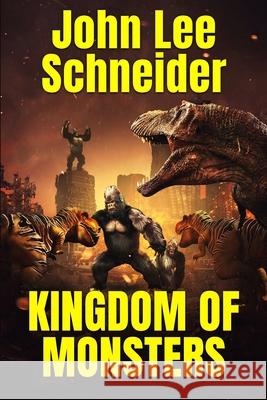 Kingdom of Monsters John Lee Schneider 9781922551665 Severed Press