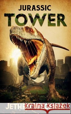Jurassic Tower Jethro Wegener 9781922551801