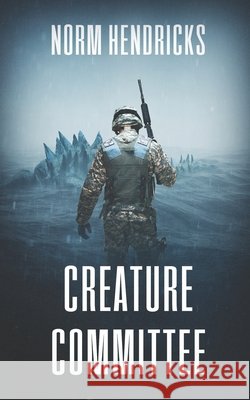 Creature Committee Norm Hendricks 9781922551917