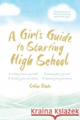 A Girl's Guide to Starting High School Chloe Blake 9781922553645 Chloe Blake