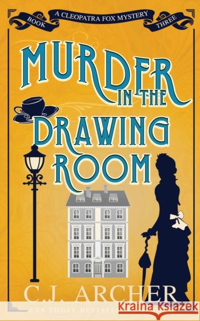 Murder in the Drawing Room C. J. Archer 9781922554093 C.J. Archer