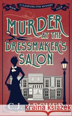 Murder at the Dressmaker's Salon C. J. Archer 9781922554154 C.J. Archer