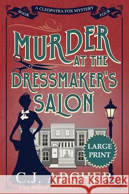 Murder at the Dressmaker's Salon: Large Print C J Archer 9781922554161 C.J. Archer