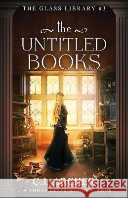 The Untitled Books C J Archer   9781922554451 C.J. Archer