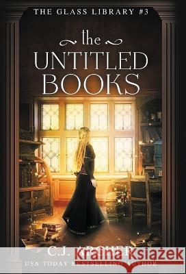 The Untitled Books C J Archer   9781922554475 C.J. Archer