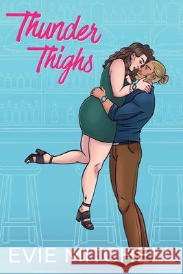 Thunder Thighs Evie Mitchell 9781922561848 Thunder Thighs Publishing